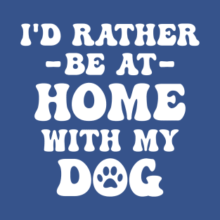 At Home With My Dog T-Shirt