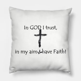 Faith in my Aim Pillow