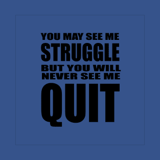 Never Quit T-Shirt