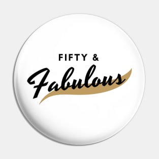 Fifty & Fabulous Pin