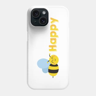 Be Happy Phone Case