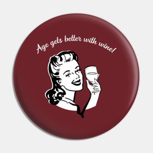 Age Gets Better With Wine Pin