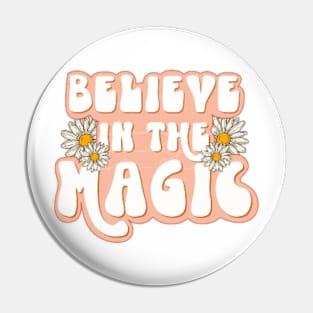 Believe in the magic Pin