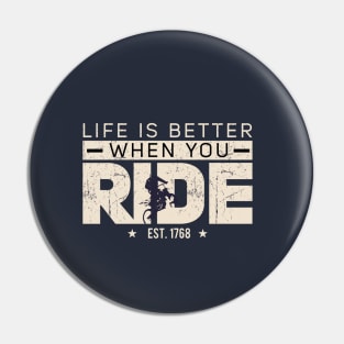 LIFE IS BETTTER WHEN YOU RIDE Pin