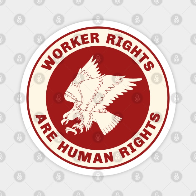 Worker Rights Are Human Rights Magnet by Football from the Left