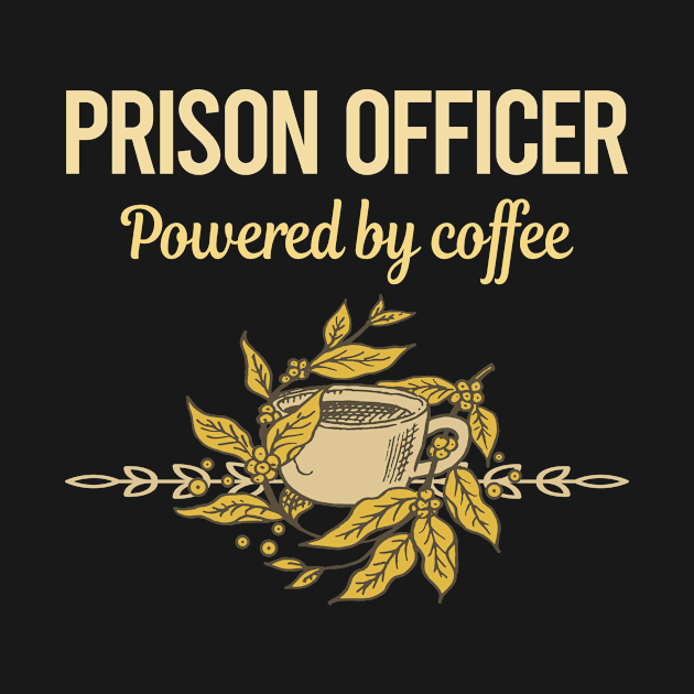 Powered By Coffee Prison Officer by lainetexterbxe49