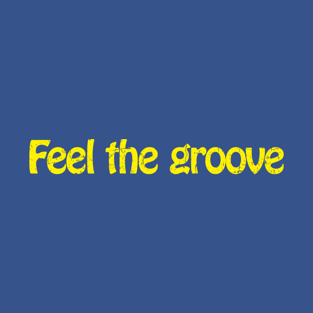 Feel the groove by TheAllGoodCompany