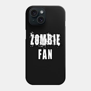 Zombie Fan: Funny Apocalypse T-Shirt Phone Case