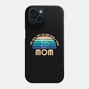 Mom: the real MVP of our family team. Phone Case