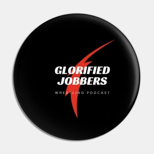 Glorified Jobbers Wrestling Podcast Logo Pin