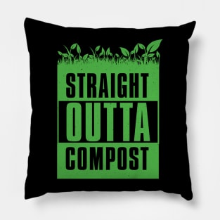 Straight Outta Compost - Gardener Pillow