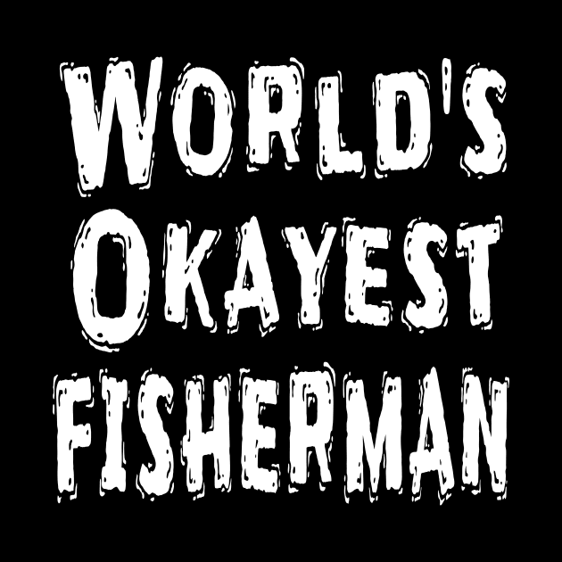 World's Okayest fisherman by Happysphinx