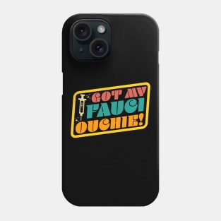 Got My Fauci Ouchie Funny Retro Phone Case