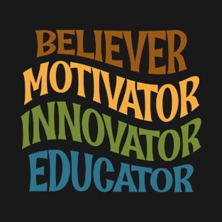 Believer Motivator Innovator Educator Retro Teacher T-Shirt