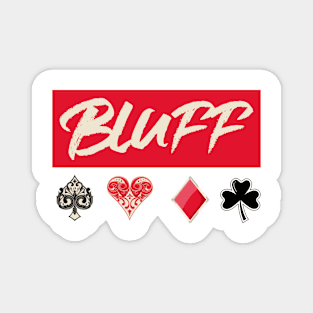 BLUFF with Card Shapes Poker T Magnet