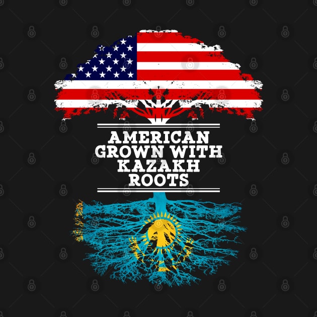 American Grown With Kazakh Roots - Gift for Kazakh From Kazakhstan by Country Flags