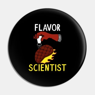 Funny Flavor Scientist Saying Tee Gift for Cooks N Teachers Pin