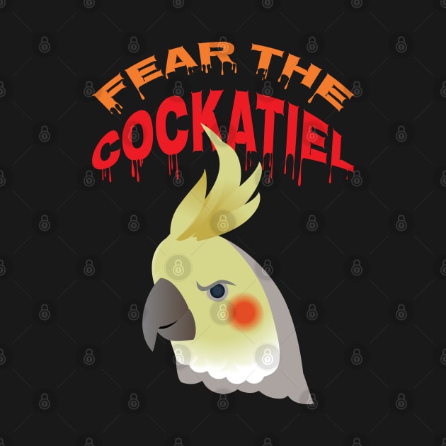 Fear the Cockatiel Funny Exotic Bird Parrot Lover Cockatiel by Riffize