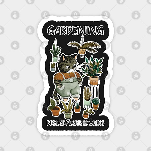 funny cat gardening because murder is wrong Magnet by masterpiecesai