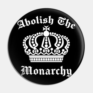 Abolish The Monarchy Pin