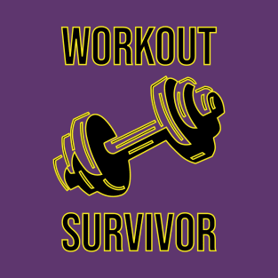 Workout survivor T-Shirt