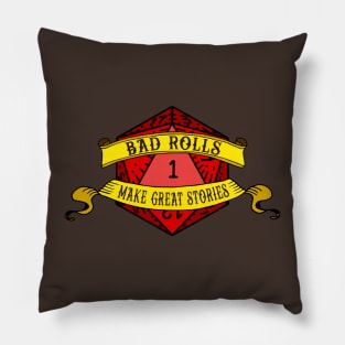 Bad Rolls Make Great Stories Pillow