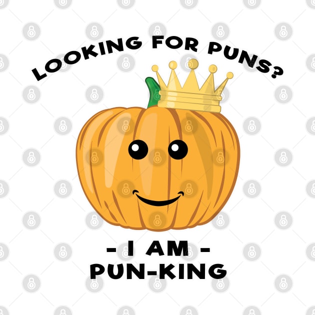 Looking for Puns? I Am Pun-king - Funny Pun by DesignWood Atelier