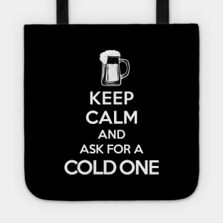 Keep Calm-Cold One-BEER-HUMOR-DRINKING Tote