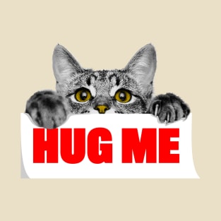 hug me cat cute T-Shirt