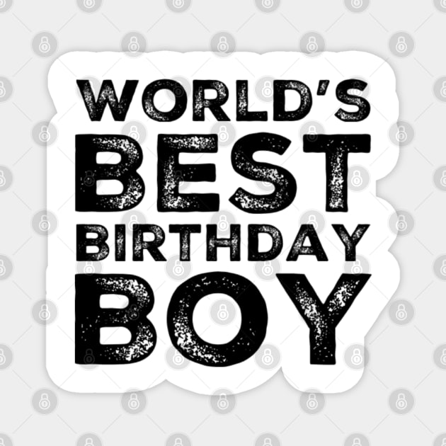 World's Best Birthday Boy Birthday Gift Magnet by Inspire Enclave