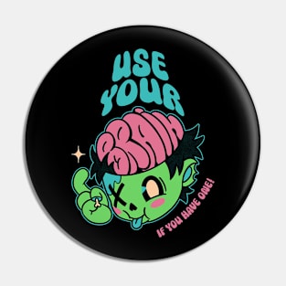 Use Your Brain Zombie by Tobe Fonseca Pin