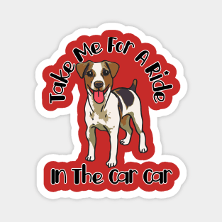 Dog - Take Me For A Ride In The Car Car Magnet