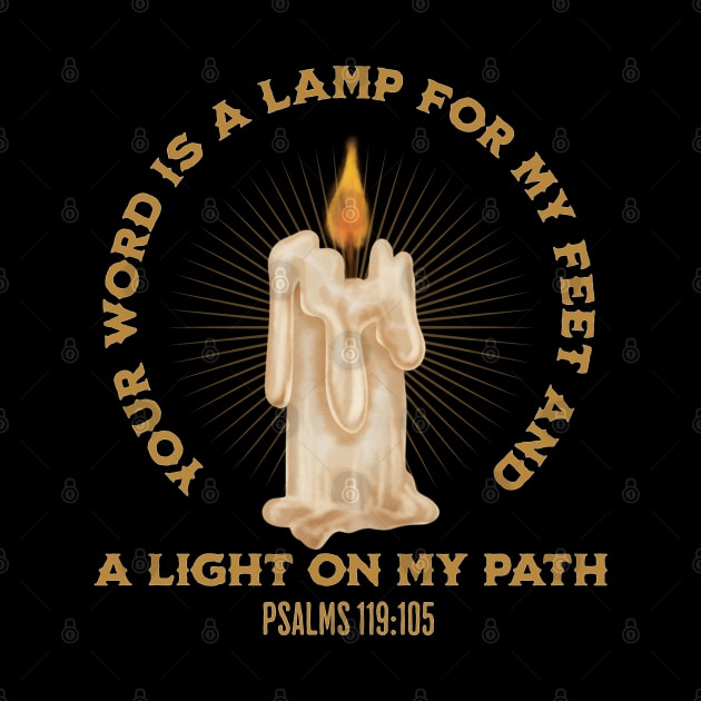 Your WORD is a lamp for my feet and a light on my path. Psalms 119:105 by Seeds of Authority