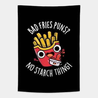 Bad Fries Puns No Starch Thing Funny Food Pun Tapestry