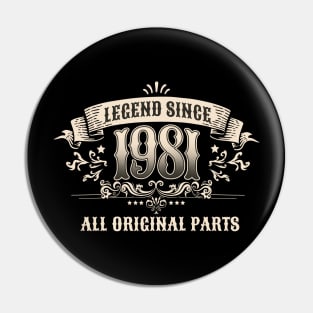 Retro Vintage Birthday Legend Since 1981 All Original Parts Pin