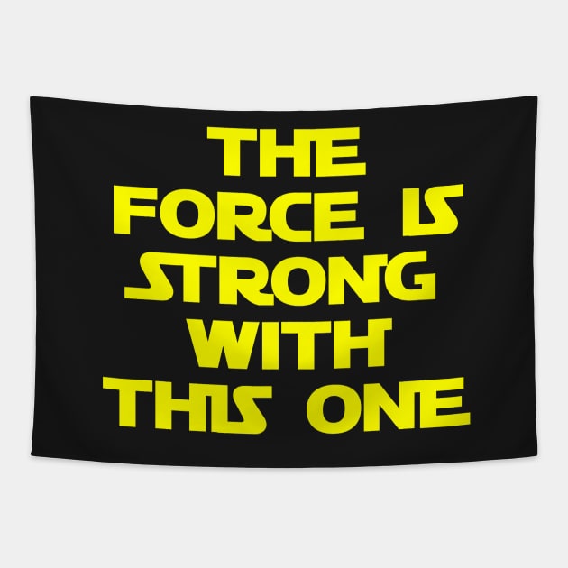 The Force is Strong with This One Tapestry by GrumpyVulcan