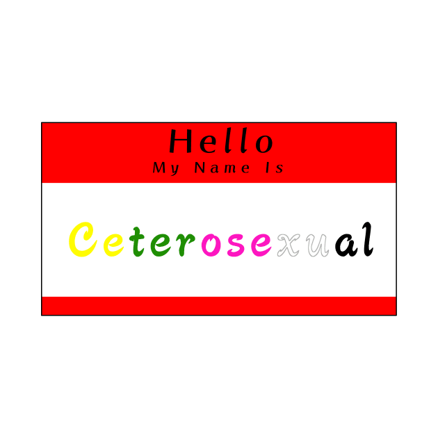 Hello My Name Is Ceterosexual by PupGum