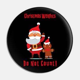 Christmas Weights Do Not Count Pin