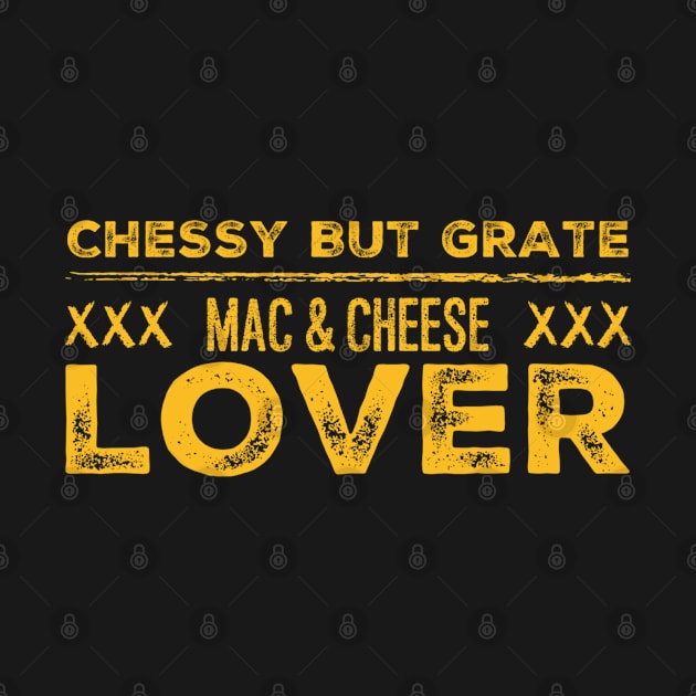 Cheesy But Grate Mac And Cheese Lover Macaroni Girl by GIFTGROO