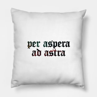 Per Aspera Ad Astra - To The Stars Through Difficulties Pillow