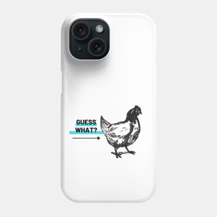 Guess What? Chicken Butt Funny Design Phone Case