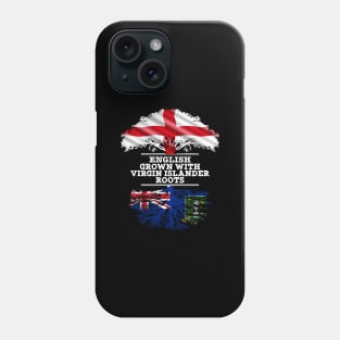 English Grown With Virgin Islander Roots - Gift for Virgin Islander With Roots From British Virgin Islands Phone Case