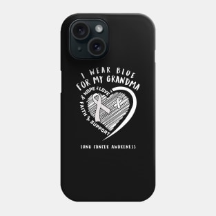 I Wear White For My Grandma Lung Cancer Phone Case