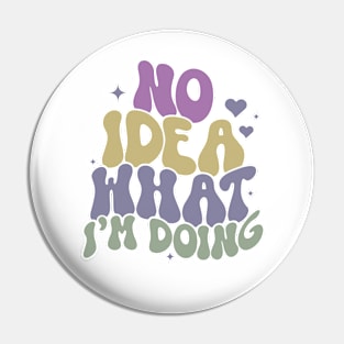 No Idea What I'm Doing, Clueless Adulting, Funny, Sarcasm, Gifts, Christmas, Birthday, Gifts 2023, 2024 Pin