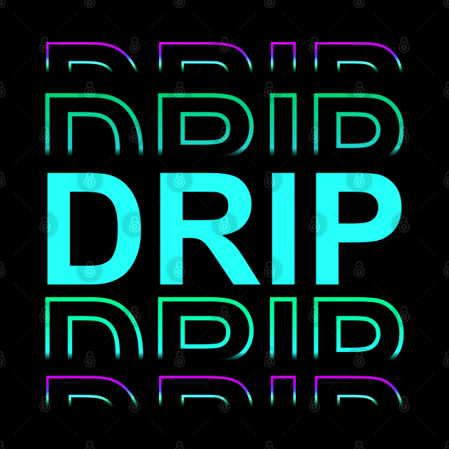 Drip by machmigo