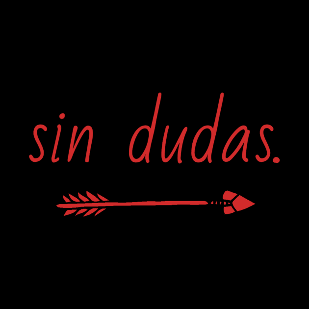 Sin dudas, " without a doubt" spanish motivational quote with basic arrow by VISUALIZED INSPIRATION