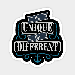 Be Unique Be Different Magnet