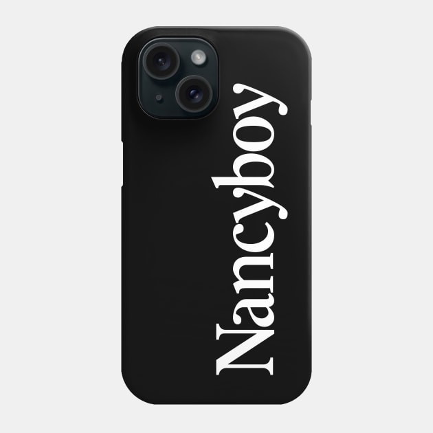 Nancyboy Phone Case by Monographis