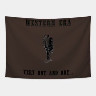 Western Slogan - Very Hot and Dry Tapestry