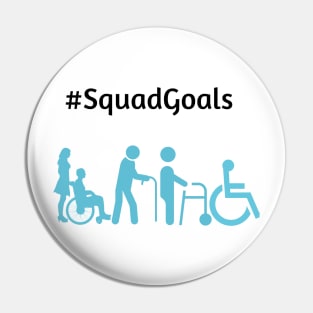 Disability Squad Goals Pin